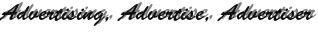 Advertising, Advertise, Advertiser