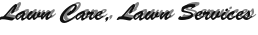 Lawn Care, Lawn Services