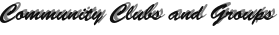 Community Clubs and Groups