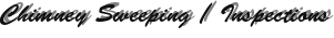 Chimney Sweeping / Inspections